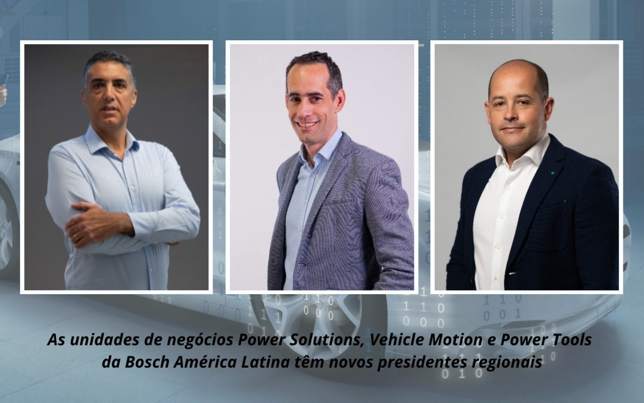 Bosch anuncia novos presidentes regionais para três divisões estratégicas na América Latina